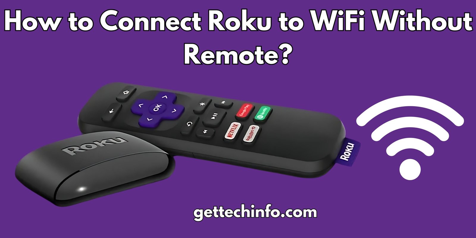 How to Connect Roku to WiFi Without Remote? A Quick And Easy Guide