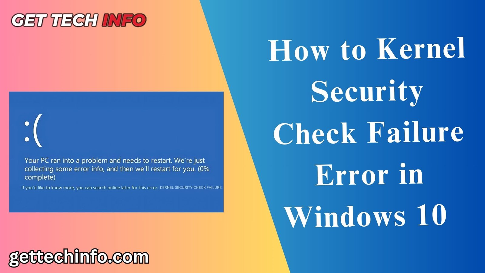 Kernel Security Check Failure Error in Windows 10  : Causes & 9 Effective Fixes