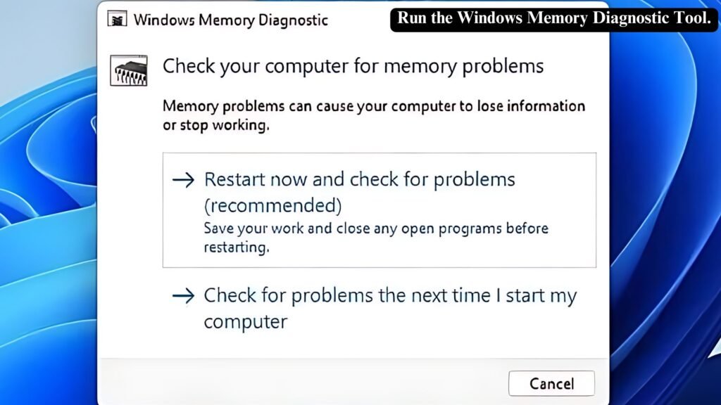 Run the Windows Memory Diagnostic Tool 