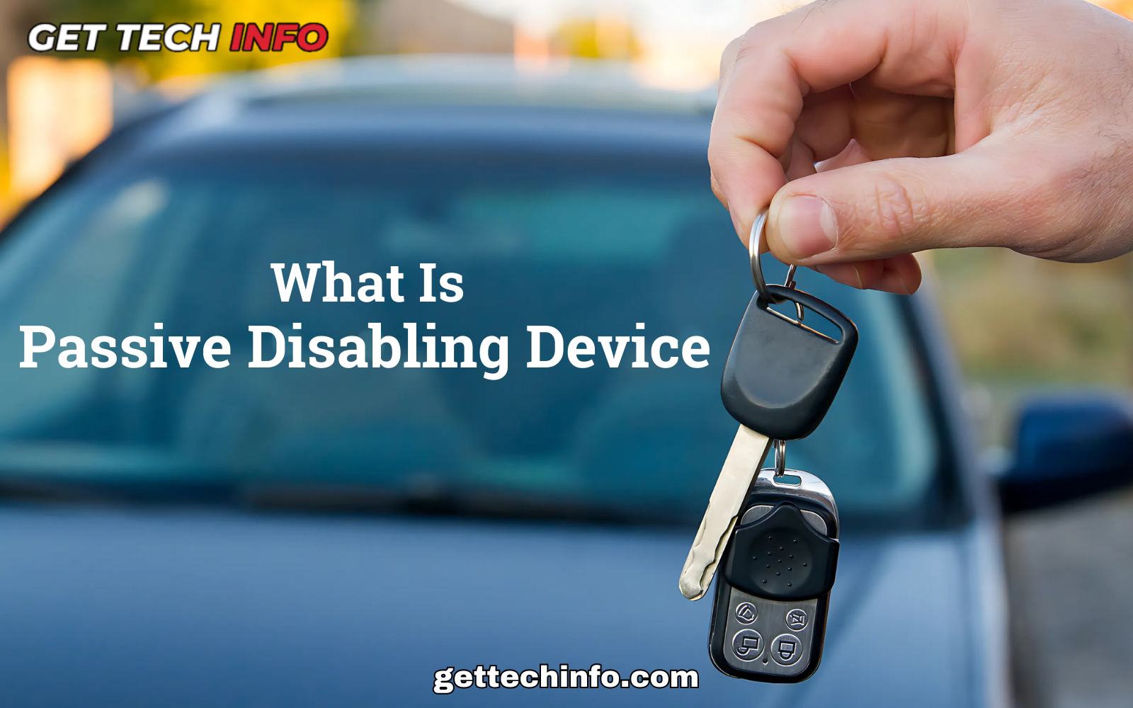 What Is The Passive Disabling Device And How Does It Protect Our Vehicle?