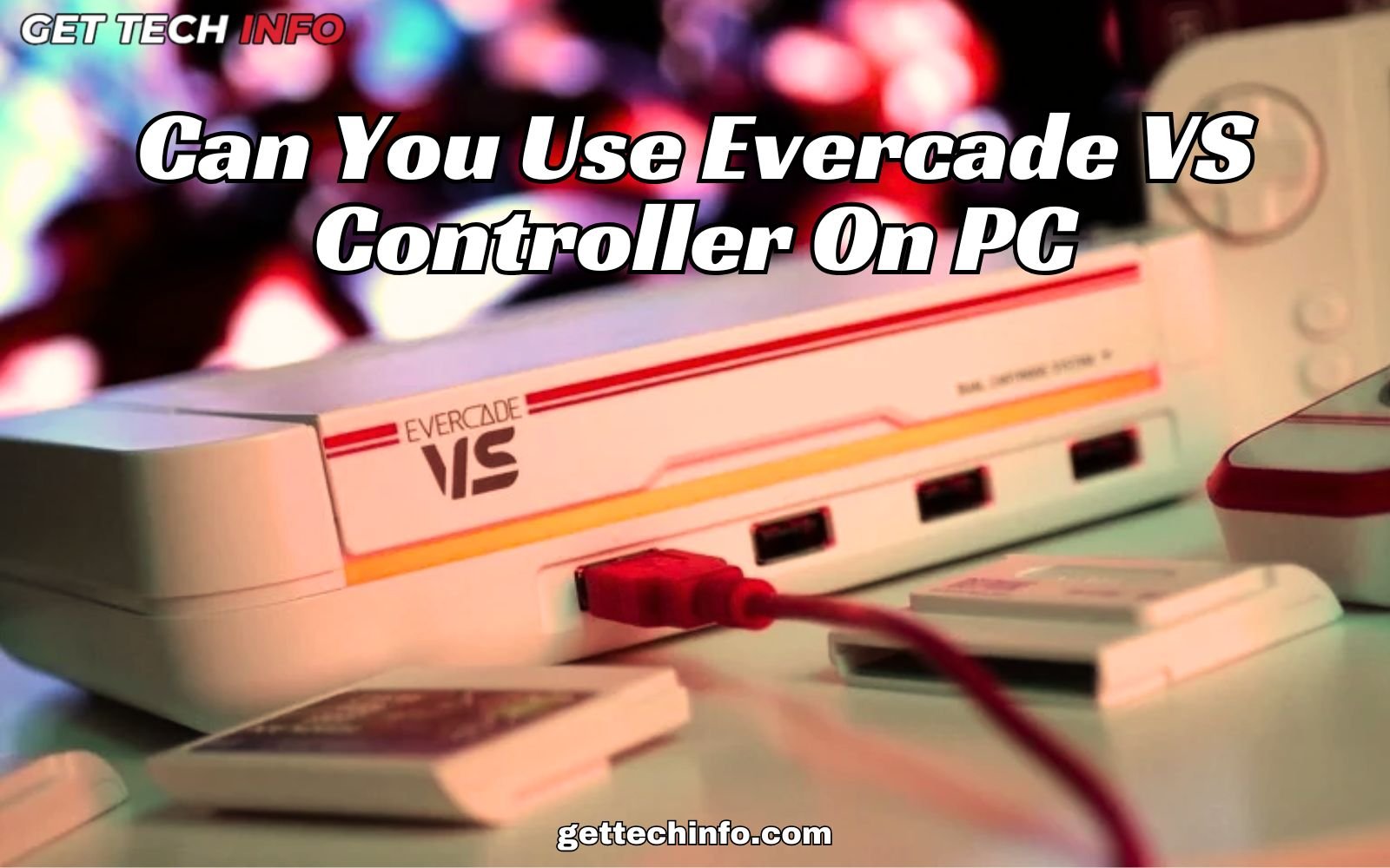 Can You Use Evercade VS Controller On PC? Check How To & System Compatibility 